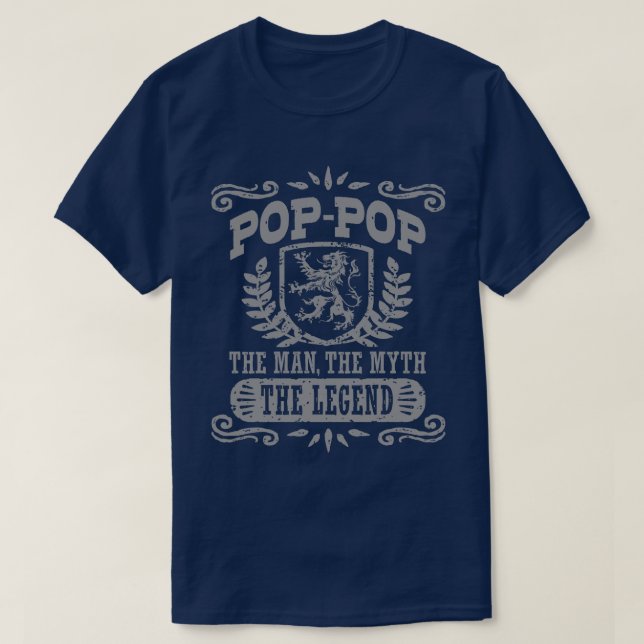 Pop Pop Der Mann der Mythos der Legende T-Shirt (Design vorne)