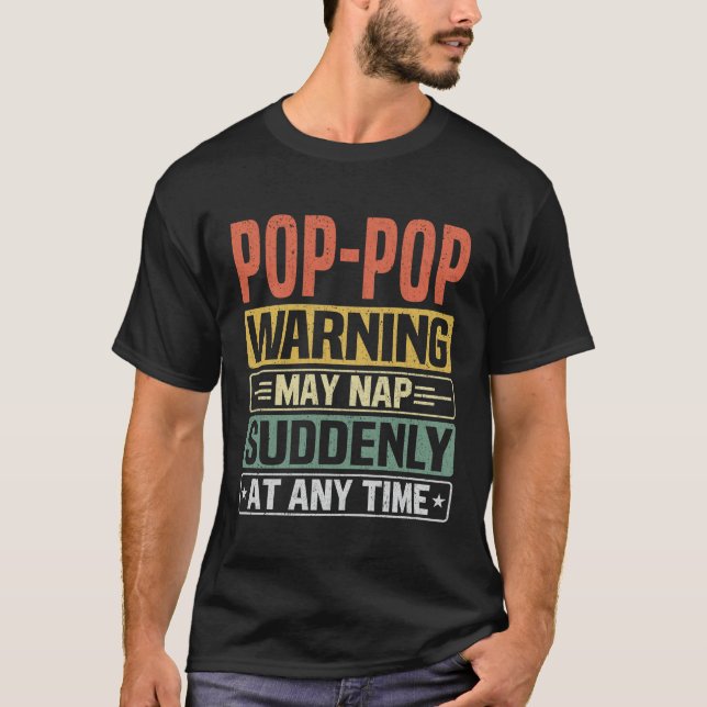 Pop-Pop-Warnung kann plötzlich an jedem Großvater  T-Shirt (Vorderseite)