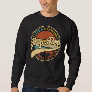 Pop Pop wie ein Opa nur Cooler Retro-Pop Pop F Sweatshirt