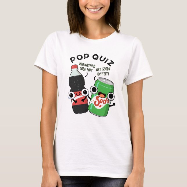 Pop Quiz Funny Soda Pop Puff T-Shirt (Vorderseite)