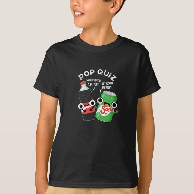 Pop Quiz Funny Soda Pop Pun Dark BG T-Shirt (Vorderseite)