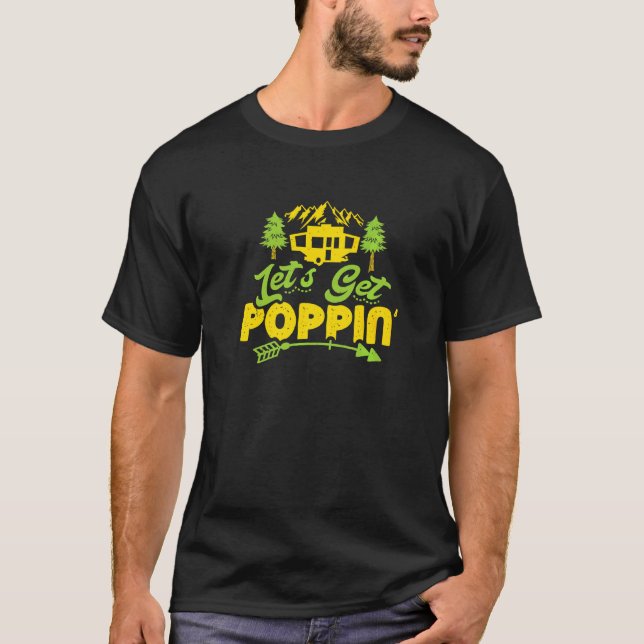 Pop Up Camper Poppin Rv Camping Outdoor Zelt Trail T-Shirt (Vorderseite)