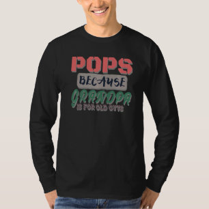 Pop, weil Opa für alte Typ für Großfalle ist T-Shirt