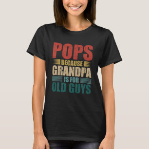 Pop, weil Opa für alte Typ ist, Spaß Väter T-Shirt