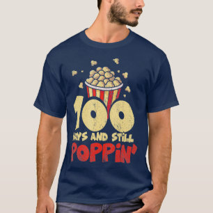 Popcorn 100 Days And Still Poppin 100 Days Of Scho T-Shirt