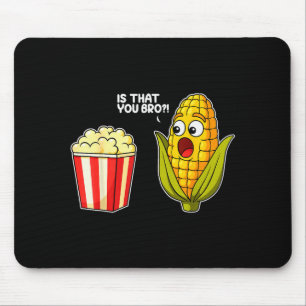 Popcorn Bist Du Bro Corn Lustiger Lebensmittel-Wor Mousepad