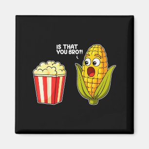Popcorn Bist Du Bro Mais Lustiger Lebensmittelwitz Magnet