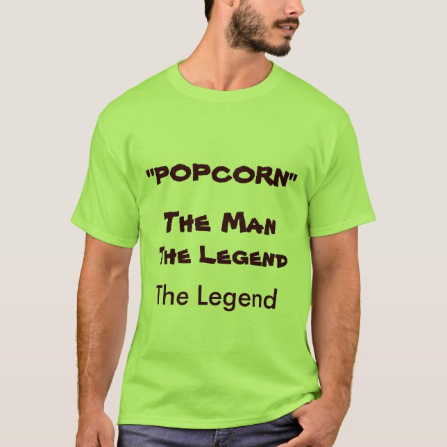 "POPCORN", die Legende, der Mann, die Legende T-Shirt (Vorderseite)