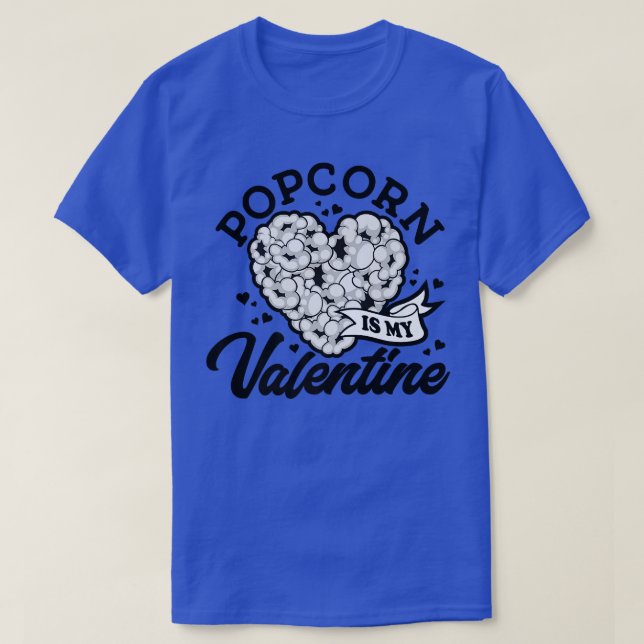 Popcorn Is My Valentine, I Love Snacks, Movie Nigh T-Shirt (Design vorne)