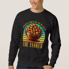 Popcorn ist immer die Antwort Sweatshirt