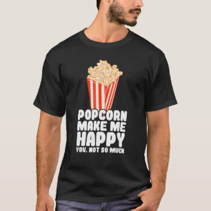 Popcorn macht mich glücklich Popcorn Popcorn Popco T-Shirt