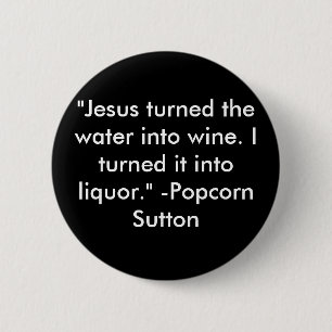 Popcorn Sutton Button