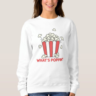 Popcorn Whats Poppin Funny Sprichwort Sweatshirt