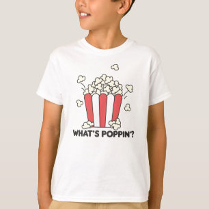 Popcorn Whats Poppin Funny Sprichwort T-Shirt