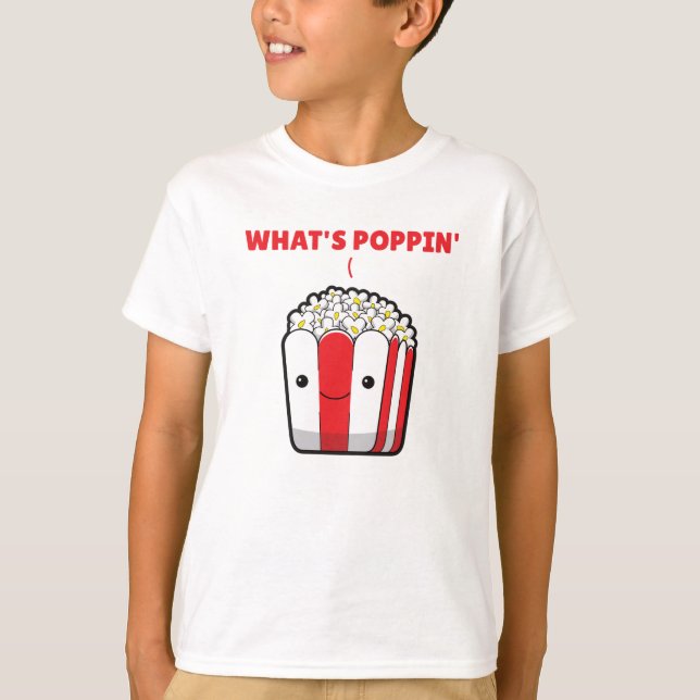 Popcorn Whats Poppin Funny Sprichwort T-Shirt (Vorderseite)