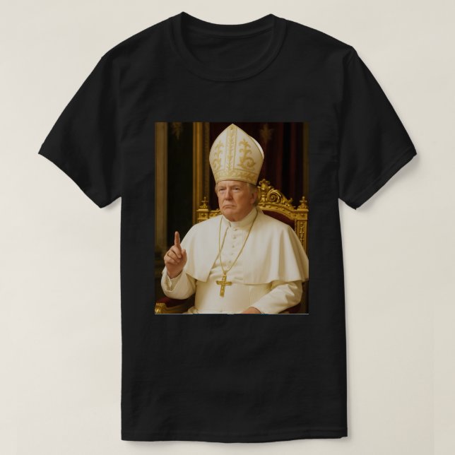 Pope Trump Shirt - Funny "Trump Will, Papst zu sei (Design vorne)