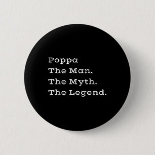 Poppa Der Mann der Mythos Der legendäre Väter Tag Button