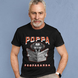 Poppa Propaganda News Media Dog Reading Newspaper T-Shirt