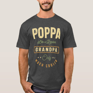 Poppa wie ein normaler Opa nur viel Cooler T-Shirt