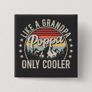 Poppa wie ein Opa nur Cooler Retro-Platz Button