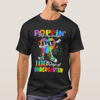 Poppin My Way Through 100 Days Kid 100Th Day Of Ki T-Shirt