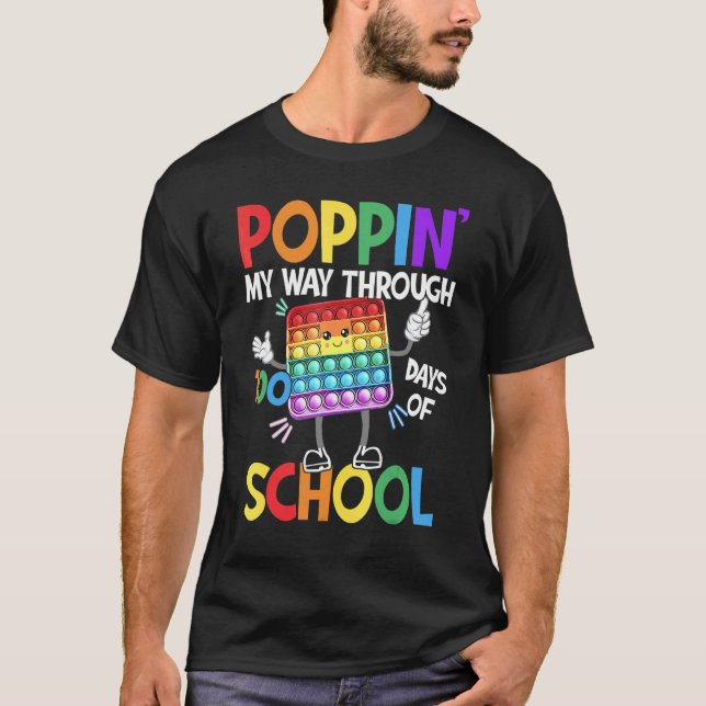 Poppin' My Way Through 100 Days Of School Fidget 1 T-Shirt (Vorderseite)