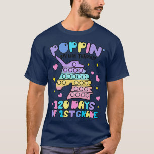 Poppin My Way Through 120 Days Of 1st Grade Cute U T-Shirt