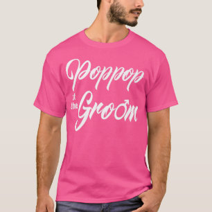 Poppop von Groom Wedding Party Funny Matching Brid T-Shirt