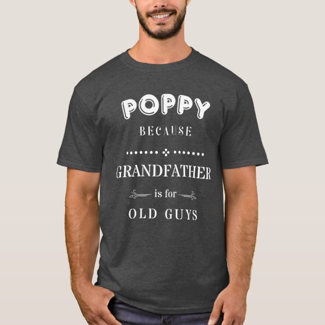 Poppy Großvater ist für alte Typ T - Shirt (Vorderseite)