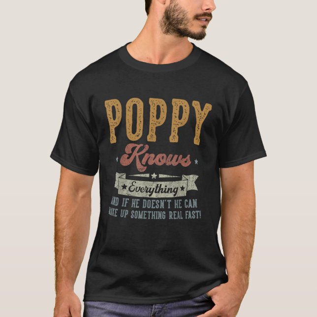 Poppy Knows Everything Gifts For Poppy Fathers Day T-Shirt (Vorderseite)