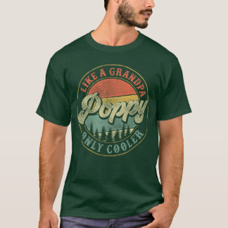 Poppy Like a Grandpa Only Cooler Vintage Retro Pop T-Shirt