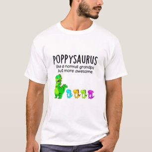 Poppysaurus wie ein normaler Opa, aber Phantastisc T-Shirt