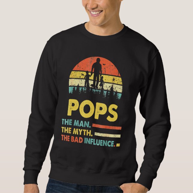 Pops Der Mann Der Mythos Der schlechte Einfluss Va Sweatshirt (Vorderseite)