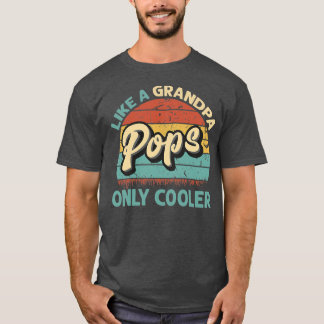 Pops Like A Grandpa Only Cooler Vintage Dad T-Shirt
