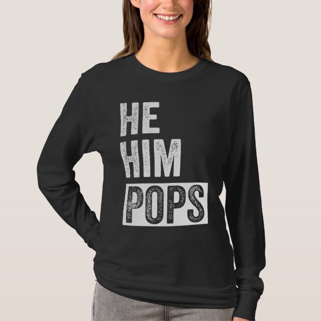 Pops  Valentine Quote  He Him Pops  2 T-Shirt (Vorderseite)