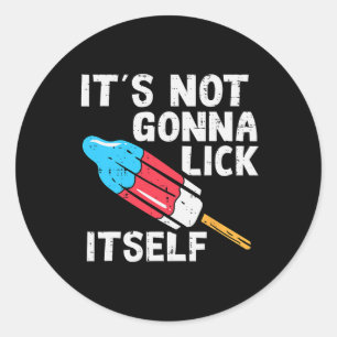 Popsicle Not Gonna Lick sich selbst Funny 4. Juli Runder Aufkleber