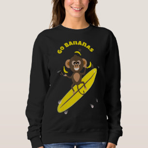 Populäre Zitate Go Bananen Affen Surfen Sweatshirt