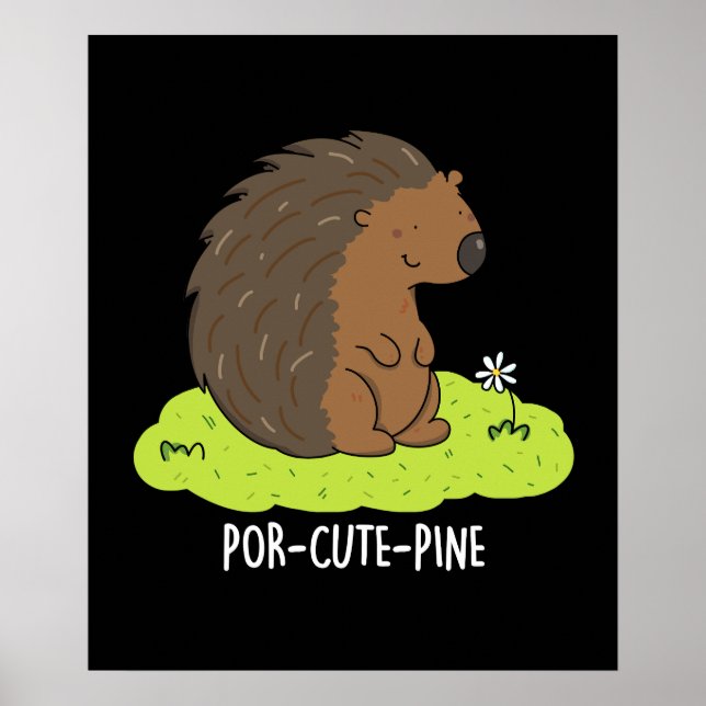 Por-Niedlich-Pine Funny Porcupine Pun Poster (Vorne)
