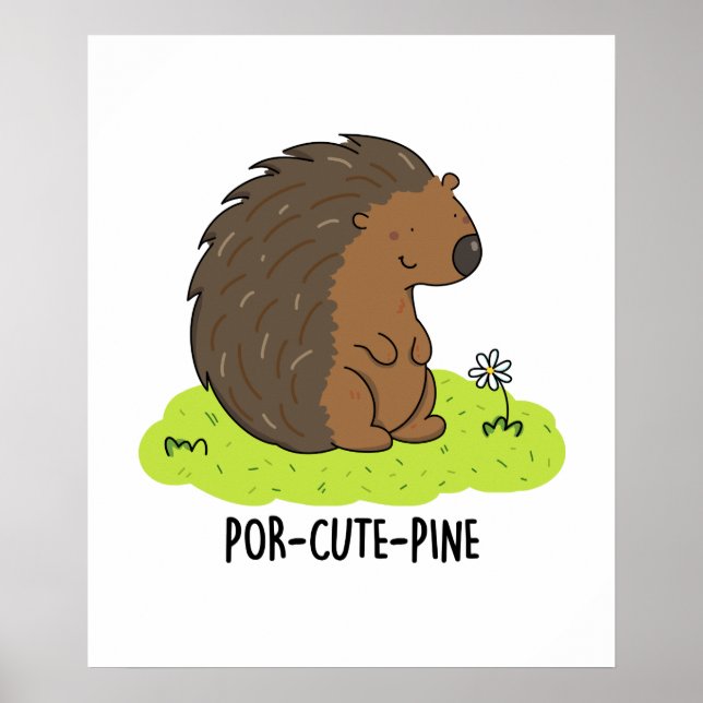 Por-Niedlich-Pine Funny Porcupine Pun Poster (Vorne)