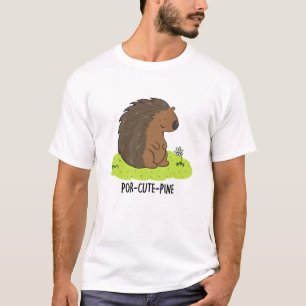 Por-Niedlich-Pine Funny Porcupine Pun T-Shirt