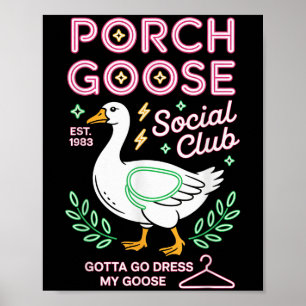 Porch Goose Social Club Parco Civico-Ciani Poster