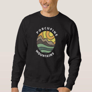 Porcupine Berge Michigan MI Porkies Vacation S Sweatshirt