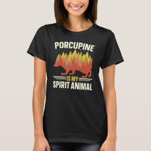 Porcupine ist mein Geist Tier Rodent Prickly Anima T-Shirt