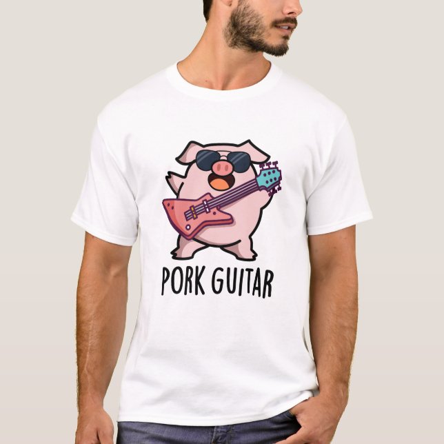 Pork Guitar Funny Rock Guitar Pig Pub T-Shirt (Vorderseite)