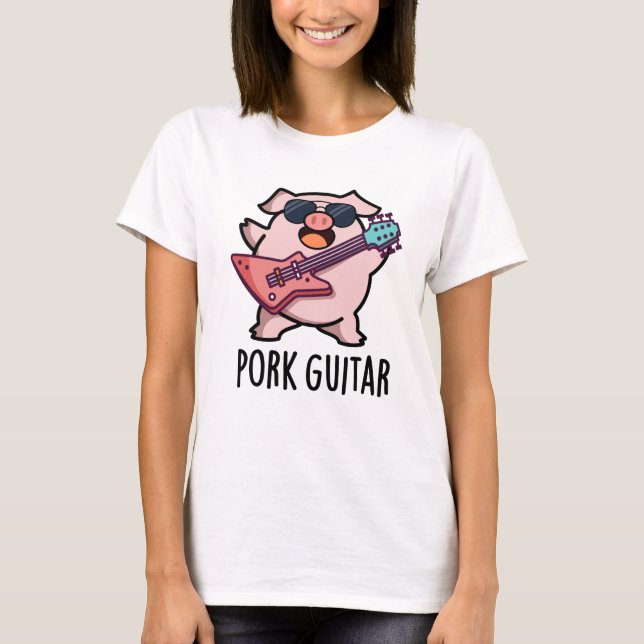 Pork Guitar Funny Rock Guitar Pig Pub T-Shirt (Vorderseite)