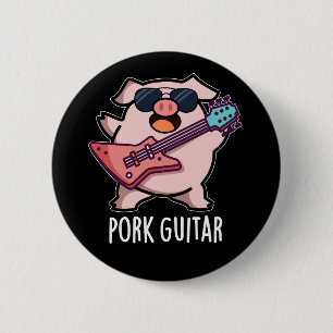 Pork Guitar Funny Rock Guitar Pig Pun Dark BG Button