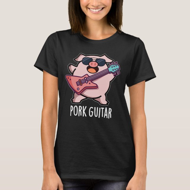 Pork Guitar Funny Rock Guitar Pig Pun Dark BG T-Shirt (Vorderseite)