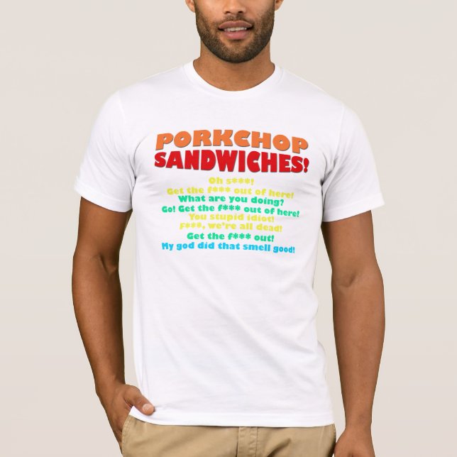 Porkchop Sandwiche! T-Shirt (Vorderseite)