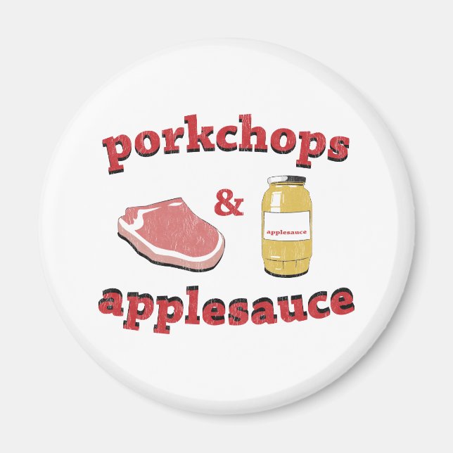 Porkchops & Applesauce Magnet (Vorne)