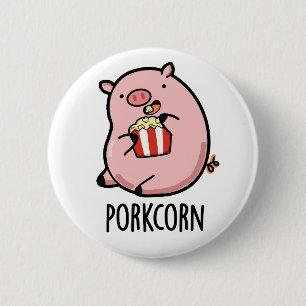 Porkcorn Funny Popcorn Pun Button
